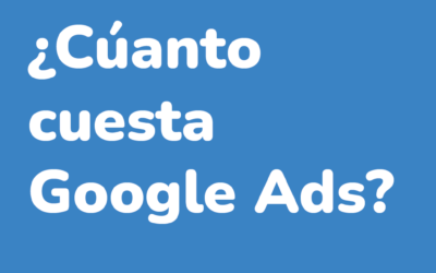 ¿Cúanto cuesta Google Ads?